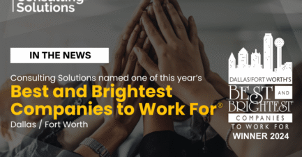 Consulting Solutions Dallas Fort Worth Named Among    2024 Best and Brightest Companies to Work For