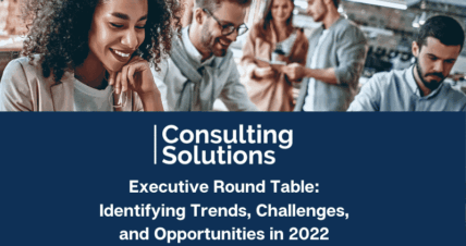 Executive Round Table: Identifying Trends, Challenges, and Opportunities in 2022