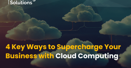 4 Key Ways to  Supercharge Your Business with Cloud Computing