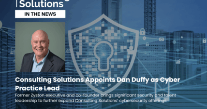 Consulting Solutions Appoints Dan Duffy as Cyber Practice Lead