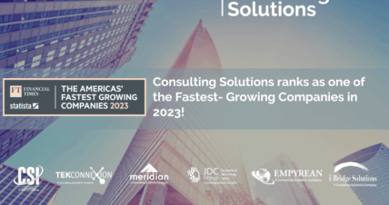 Consulting Solutions Makes Financial Times List of The Americas’ Fastest-Growing Companies 2023!