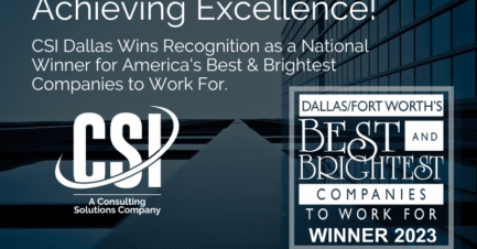 CSI Dallas Wins Recognition on the Dallas Fort Worth’s Best & Brightest Roster for 2023!