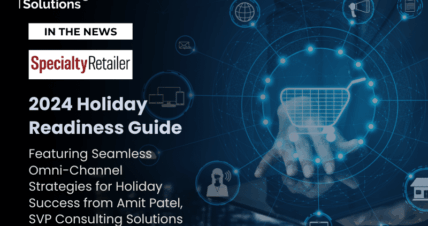 AMIT PATEL FEATURED IN SPECIALTY RETAILER’S 2024 HOLIDAY READINESS GUIDE