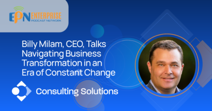 Putting People First in Business Transformation: CEO Billy Milam on Enterprise Radio